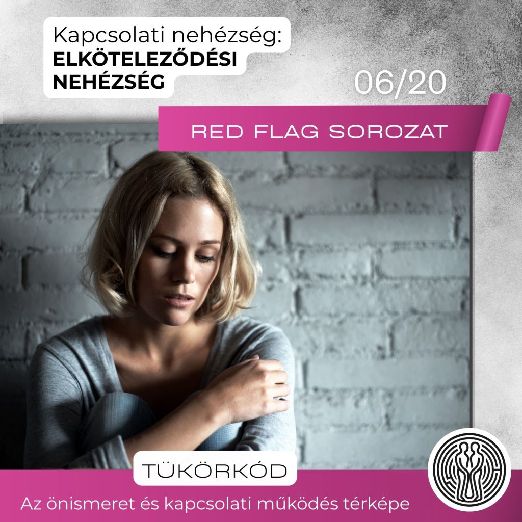 Elköteleződési nehézség a párkapcsolatban – amikor a kapcsolat működik, de a közös jövő mindig elakad
